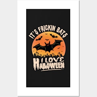 Its Frickin Bats | Love Halloween Posters and Art